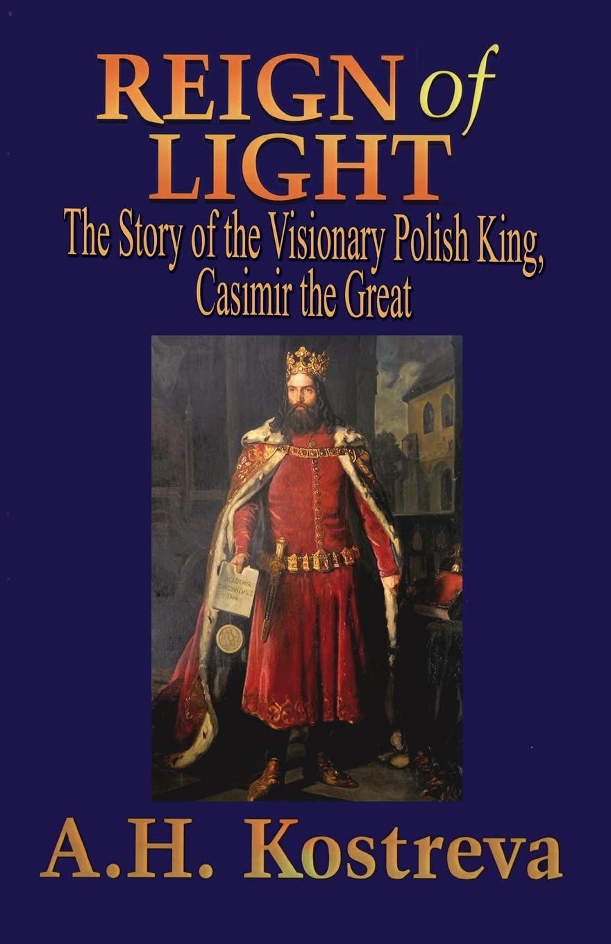 Reign Of Light: The Story Of The Visionary Polish King, Casimir The Great,Used