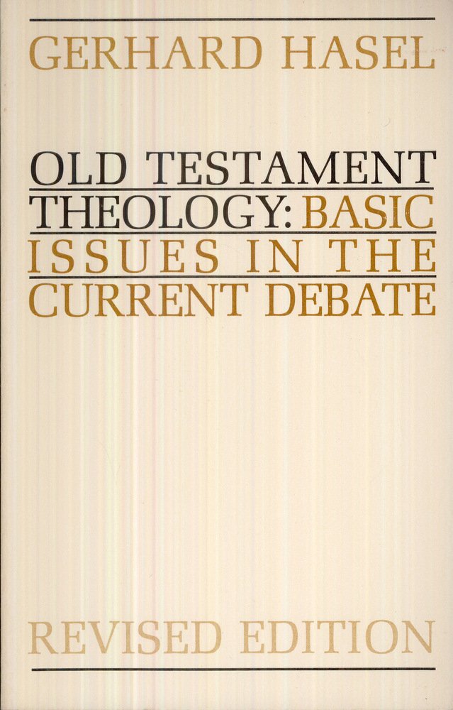 Old Testament Theology: Basic Issues in the Current Debate,Used