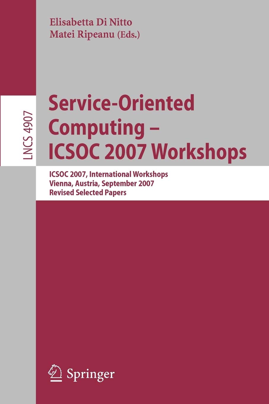ServiceOriented Computing  ICSOC 2007 Workshops: ICSOC 2007 International Workshops, Vienna, Austria, September 17, 2007, Revi,Used