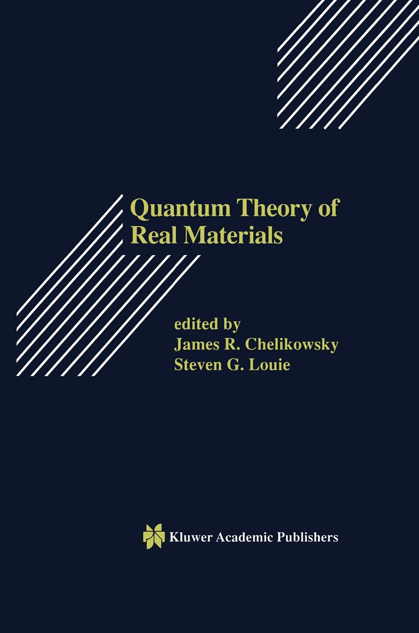 Quantum Theory of Real Materials (The Springer International Series in Engineering and Computer Science, 348),Used