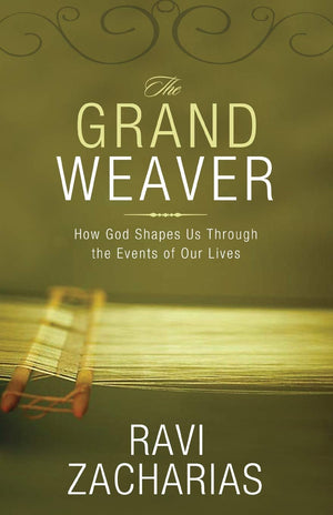 The Grand Weaver: How God Shapes Us Through The Events Of Our Lives,New