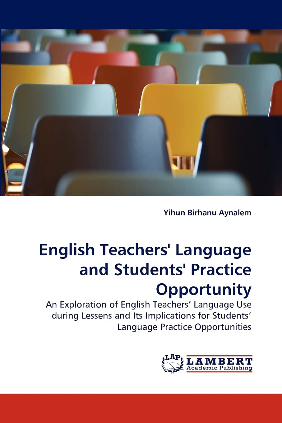 English Teachers' Language and Students' Practice Opportunity: An Exploration of English Teachers? Language Use during Lessens a,Used