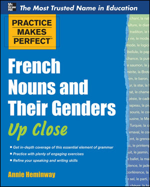 Practice Makes Perfect French Nouns And Their Genders Up Close (Practice Makes Perfect Series)