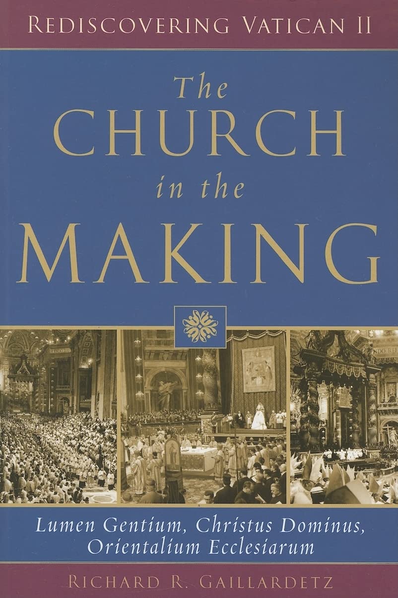 The Church In The Making: Lumen Gentium, Christus Dominus, Orientalium Ecclesiarum (Rediscovering Vatican Ii),Used