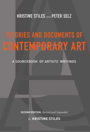 Theories and Documents of Contemporary Art: A Sourcebook of Artists' Writings (Second Edition, Revised and Expanded by Kristine ,Used