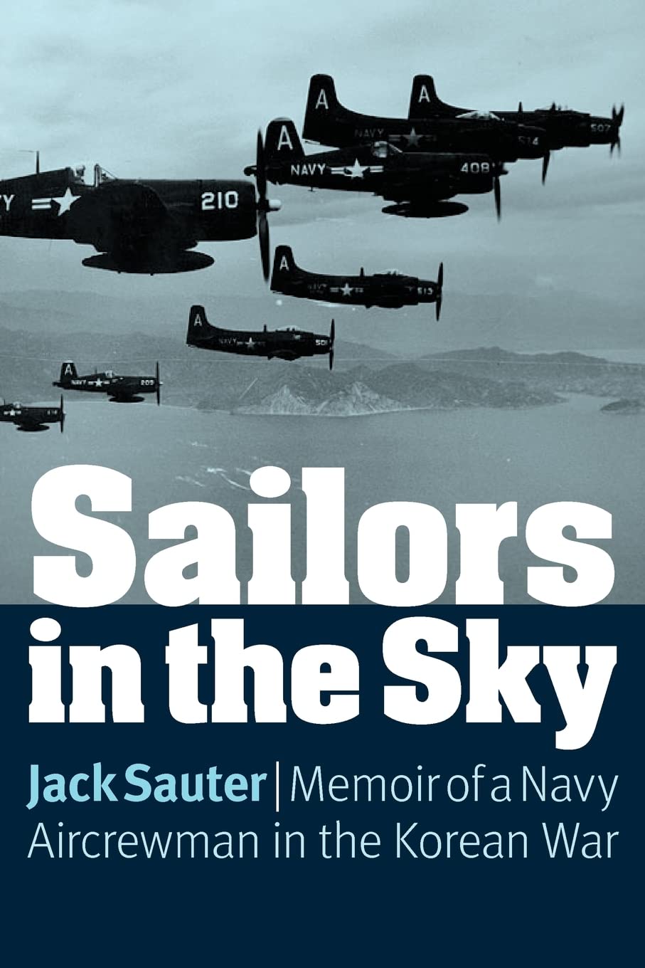 Sailors In The Sky: Memoir Of A Navy Aircrewman In The Korean War