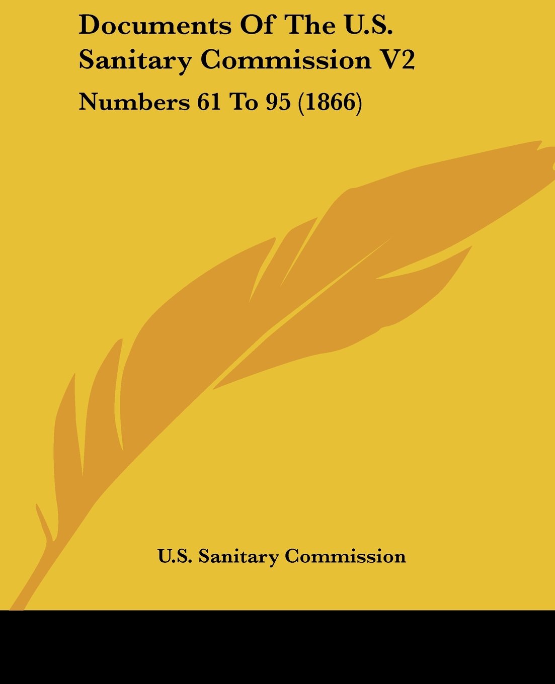 Documents Of The U.S. Sanitary Commission V2: Numbers 61 To 95 (1866),New