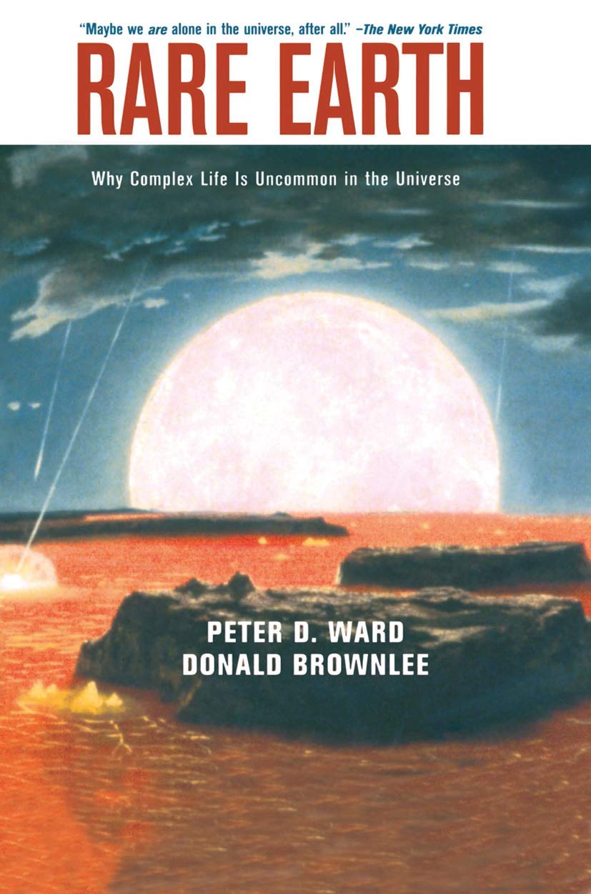 Rare Earth: Why Complex Life is Uncommon in the Universe,Used