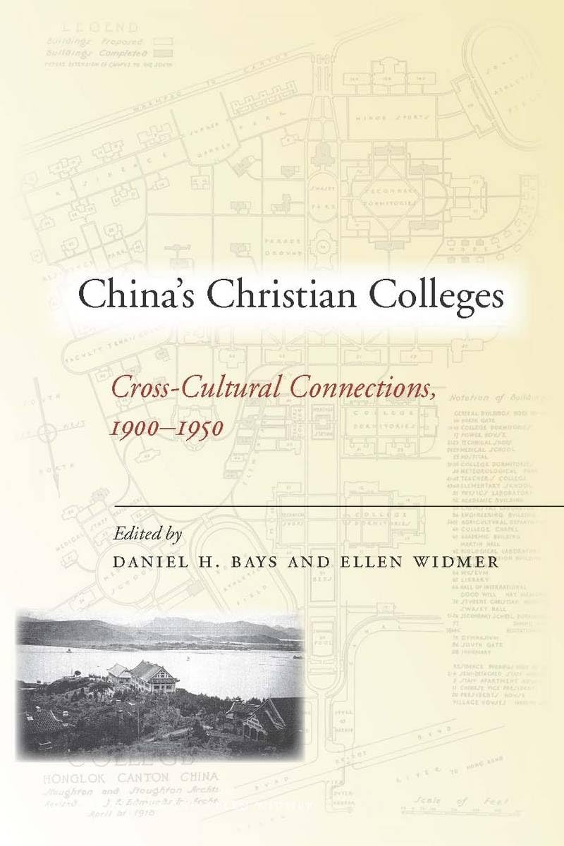China'S Christian Colleges: Crosscultural Connections, 19001950,New