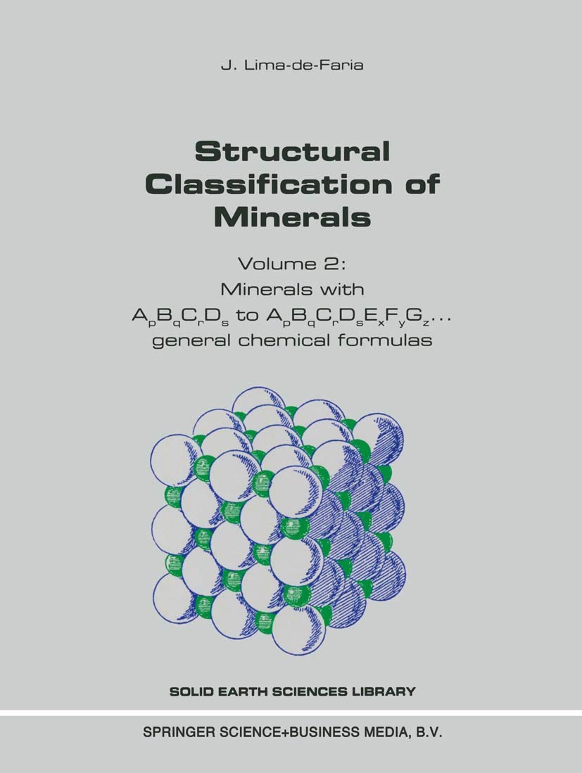 Structural Classification of Minerals: Volume 2: Minerals with ApBqCrDs to ApBqCrDsExF (Solid Earth Sciences Library, 11A),Used