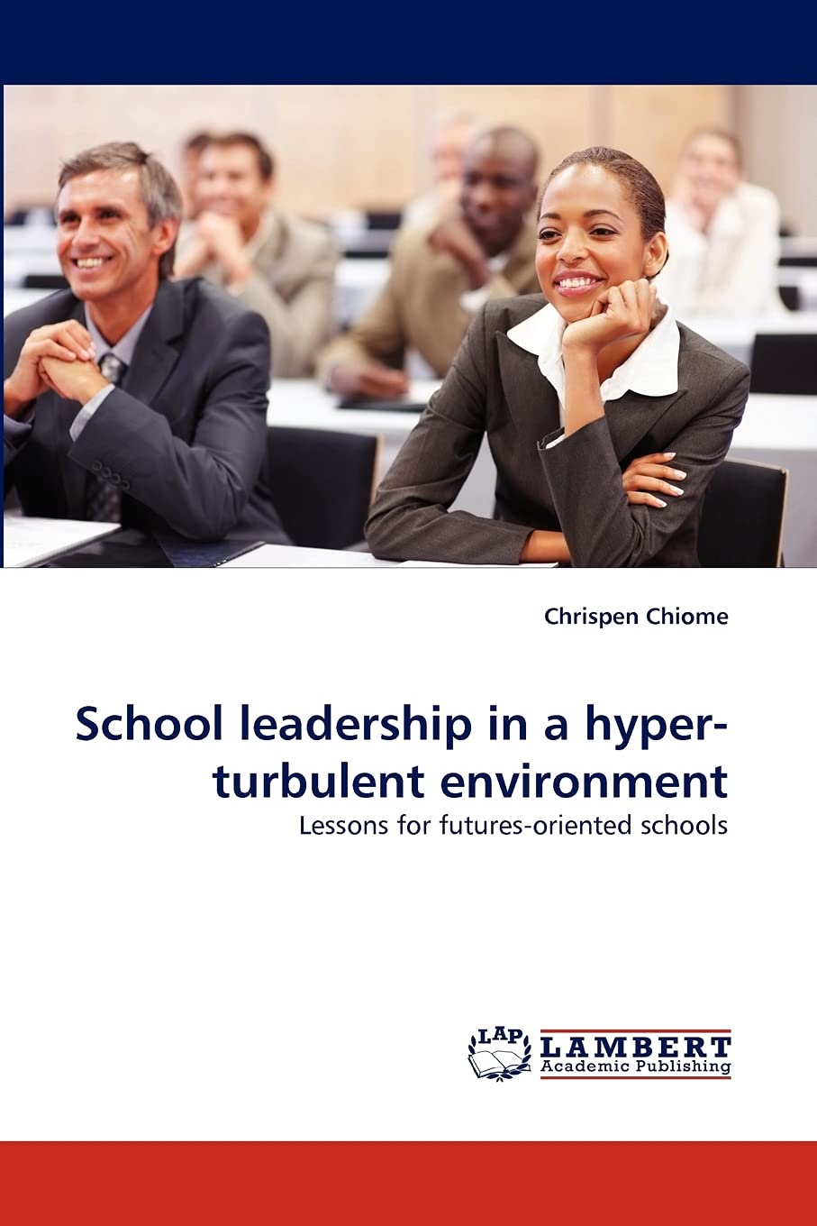 School leadership in a hyperturbulent environment: Lessons for futuresoriented schools,Used