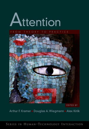 Attention: From Theory to Practice (Human Technology Interaction Series),Used