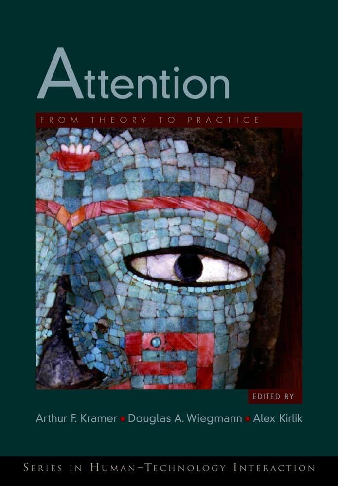 Attention: From Theory to Practice (Human Technology Interaction Series),Used