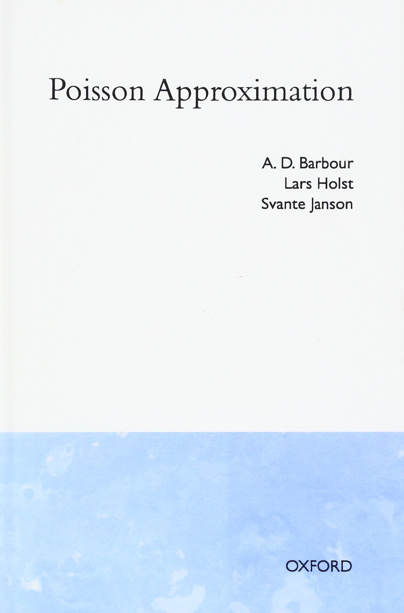 Poisson Approximation (Oxford Studies in Probability),New