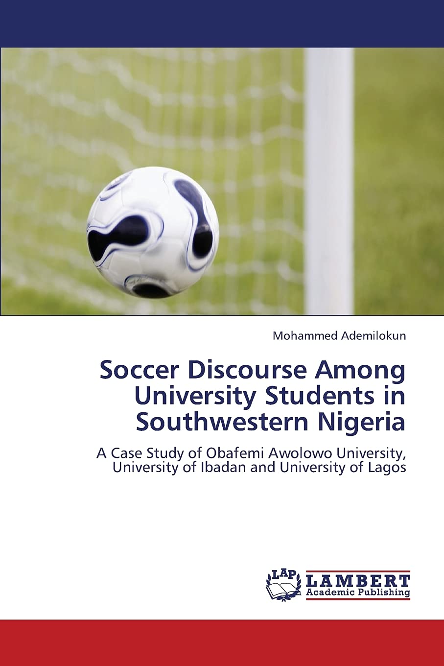 Soccer Discourse Among University Students in Southwestern Nigeria: A Case Study of Obafemi Awolowo University, University of Ib,Used