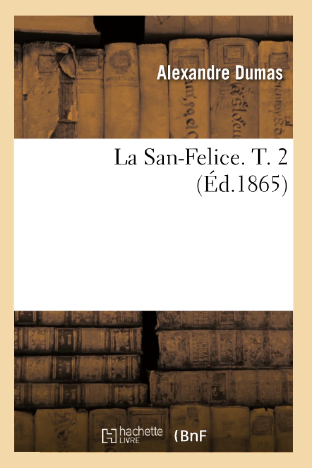 La Sanfelice. T. 2 (D.1865) (Litterature) (French Edition),Used