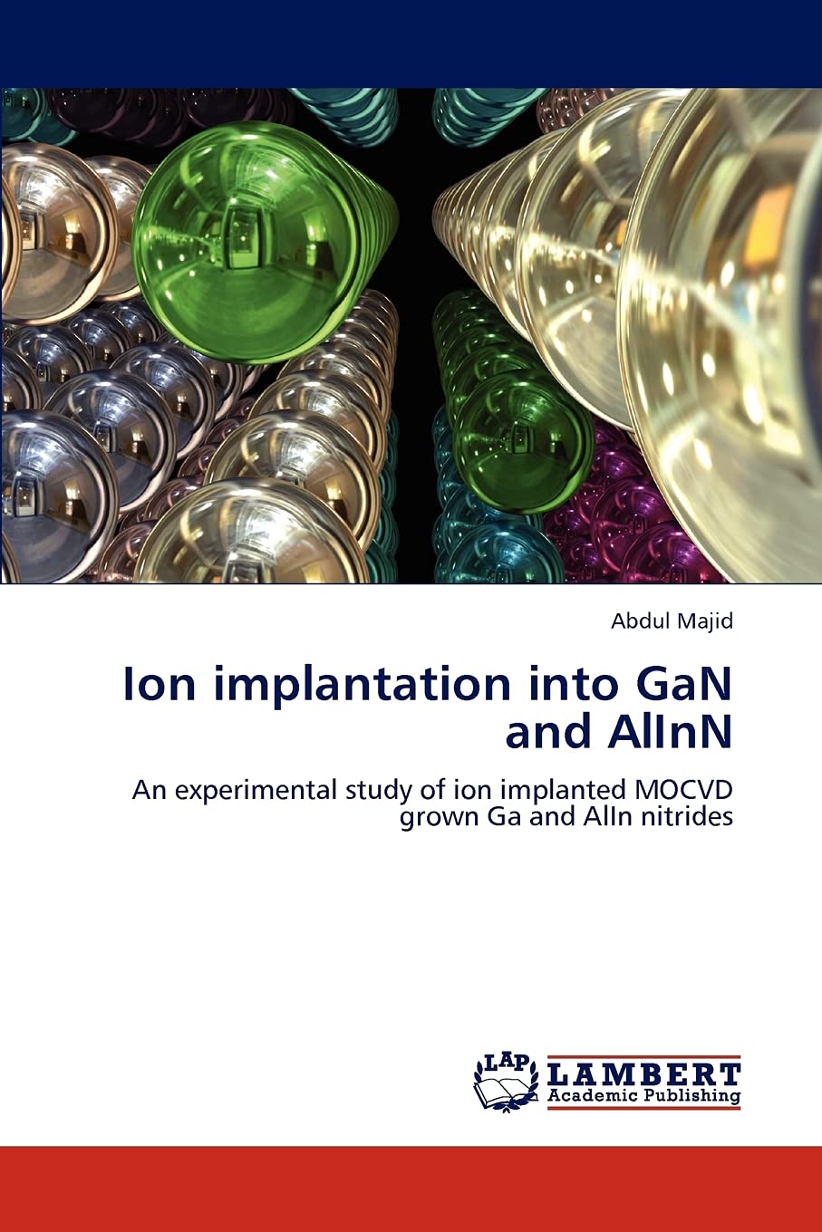 Ion implantation into GaN and AlInN: An experimental study of ion implanted MOCVD grown Ga and AlIn nitrides,Used