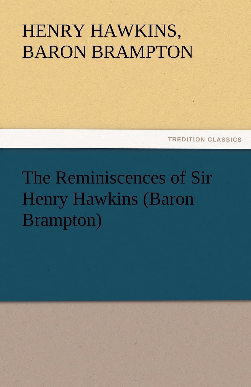 The Reminiscences of Sir Henry Hawkins (Baron Brampton),Used