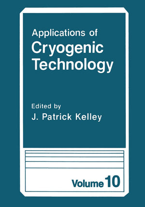 Applications of Cryogenic Technology (Applications of Cryogenic Technology, 10),New