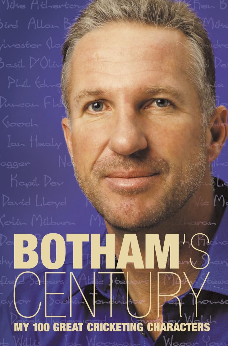 Bothams Century: My 100 great cricketing characters,Used