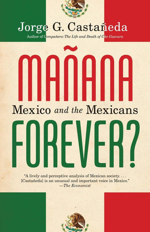 Manana Forever?: Mexico and the Mexicans,Used