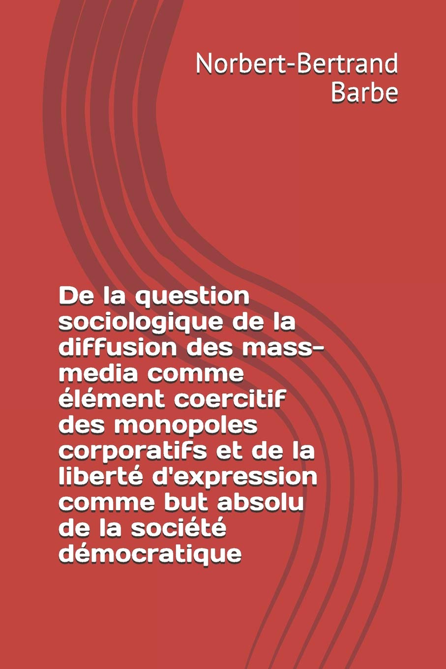 De la question sociologique de la diffusion des massmedia comme lment coercitif des monopoles corporatifs et de la libert,Used