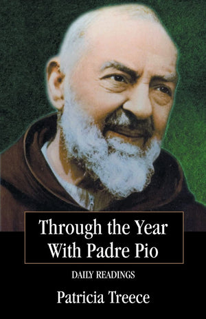 Through the Year With Padre Pio: Daily Readings,New