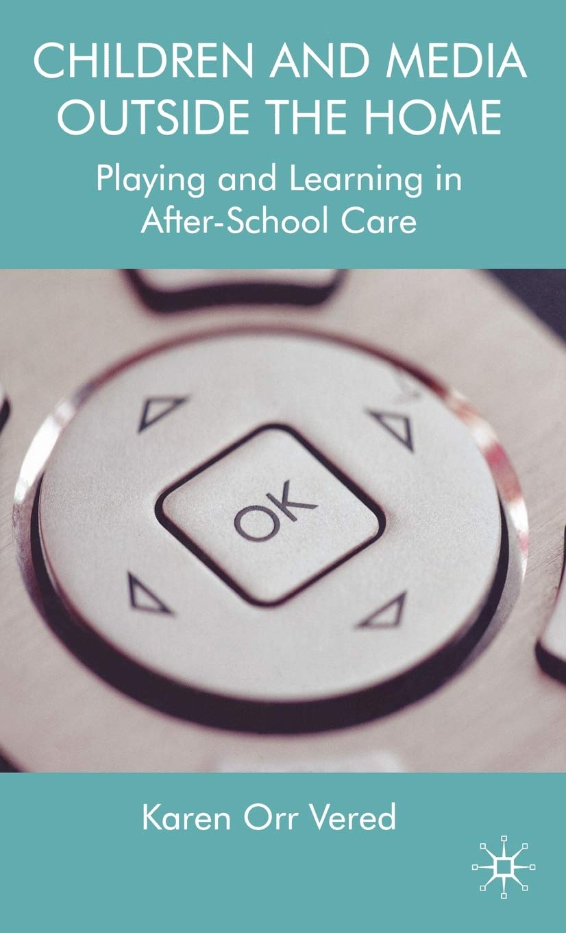Children And Media Outside The Home: Playing And Learning In Afterschool Care
