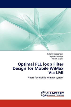 Optimal PLL loop Filter Design for Mobile WiMax Via LMI: Filters for mobile Wimaax system,Used