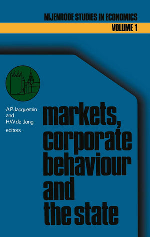 Markets, corporate behaviour and the state: International aspects of industrial organization (Nijenrode Studies in Econometrics,,Used