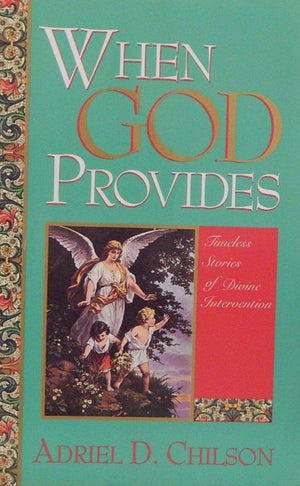 When God provides: Timeless stories of divine intervention,Used