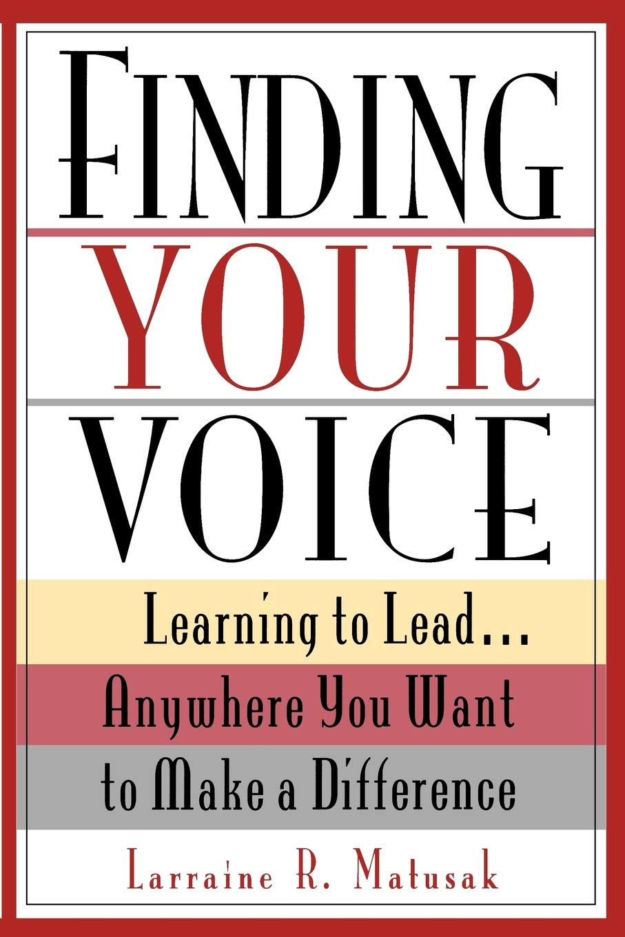 Finding Your Voice: Learning to Lead . . . Anywhere You Want to Make a Difference,Used