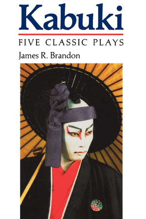 Kabuki: Five Classic Plays (Accepted Into the UNESCO Collection of Representative Works),New