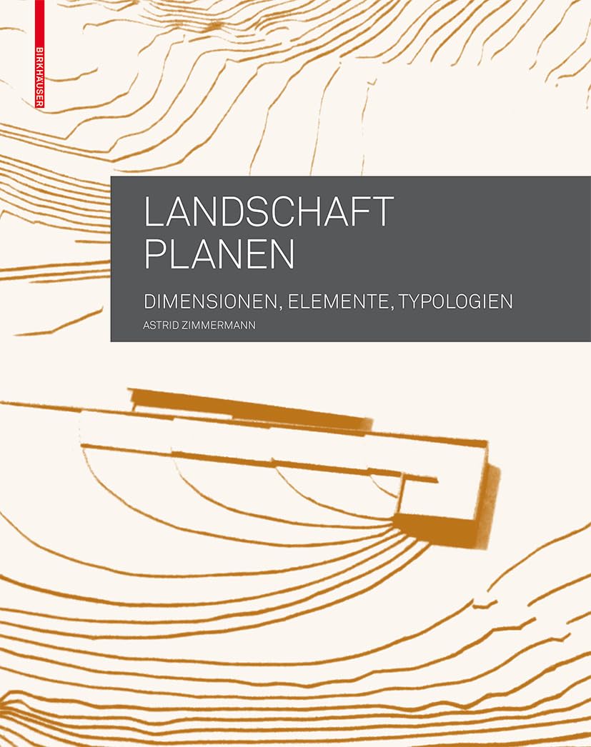 Landschaft planen: Dimensionen, Elemente, Typologien (German Edition),Used