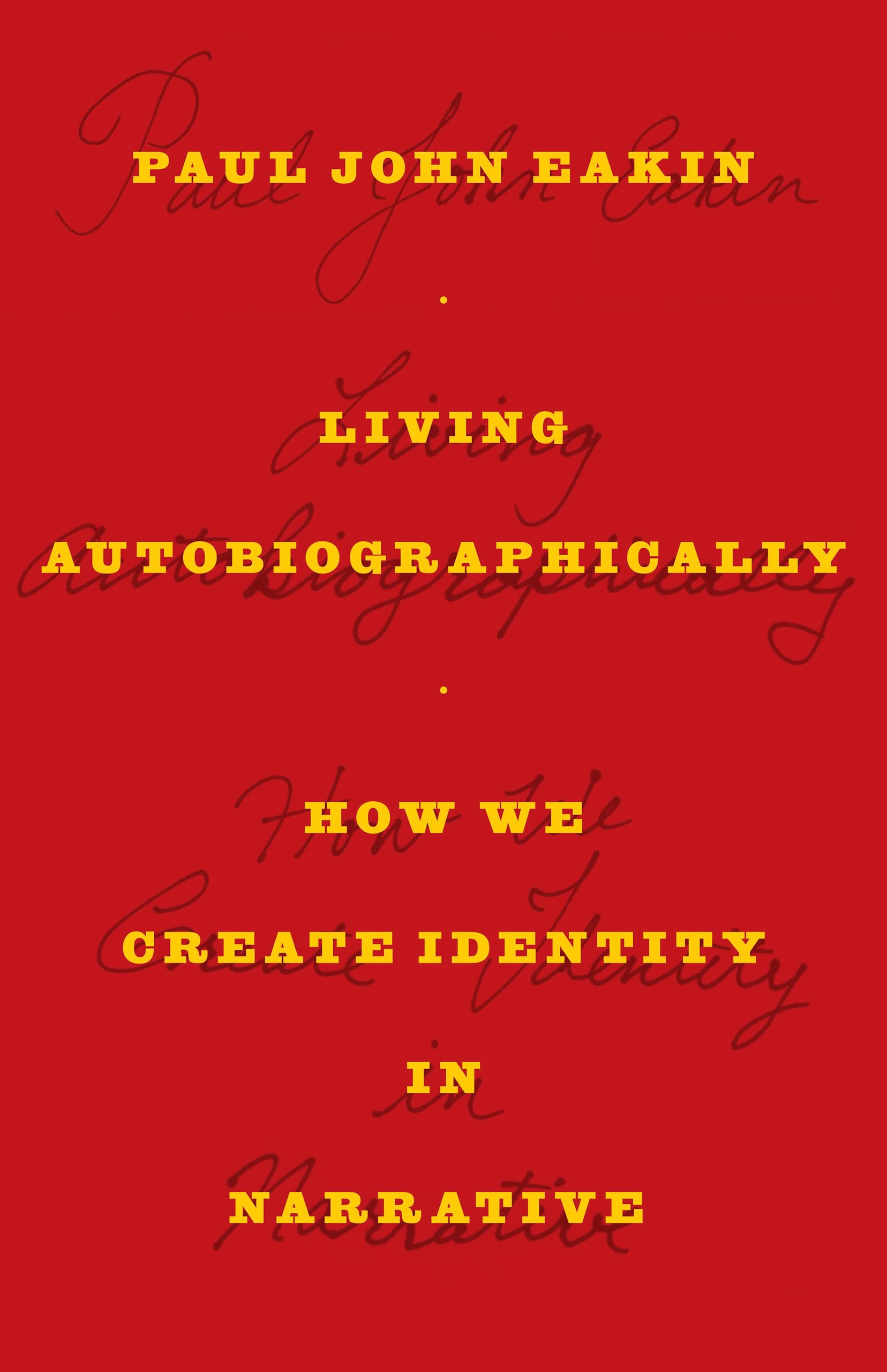 Living Autobiographically: How We Create Identity in Narrative,Used