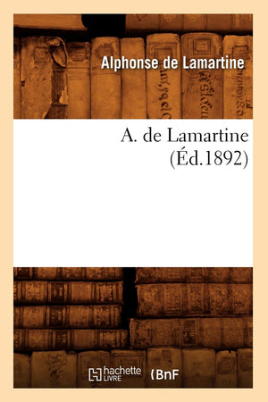 A. De Lamartine (D.1892) (Litterature) (French Edition),New