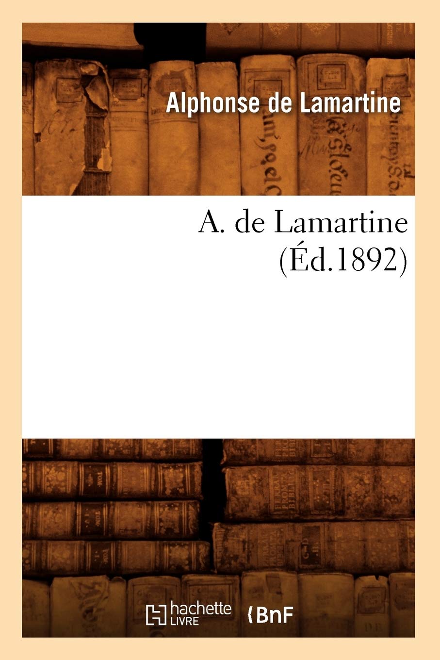 A. De Lamartine (D.1892) (Litterature) (French Edition),New