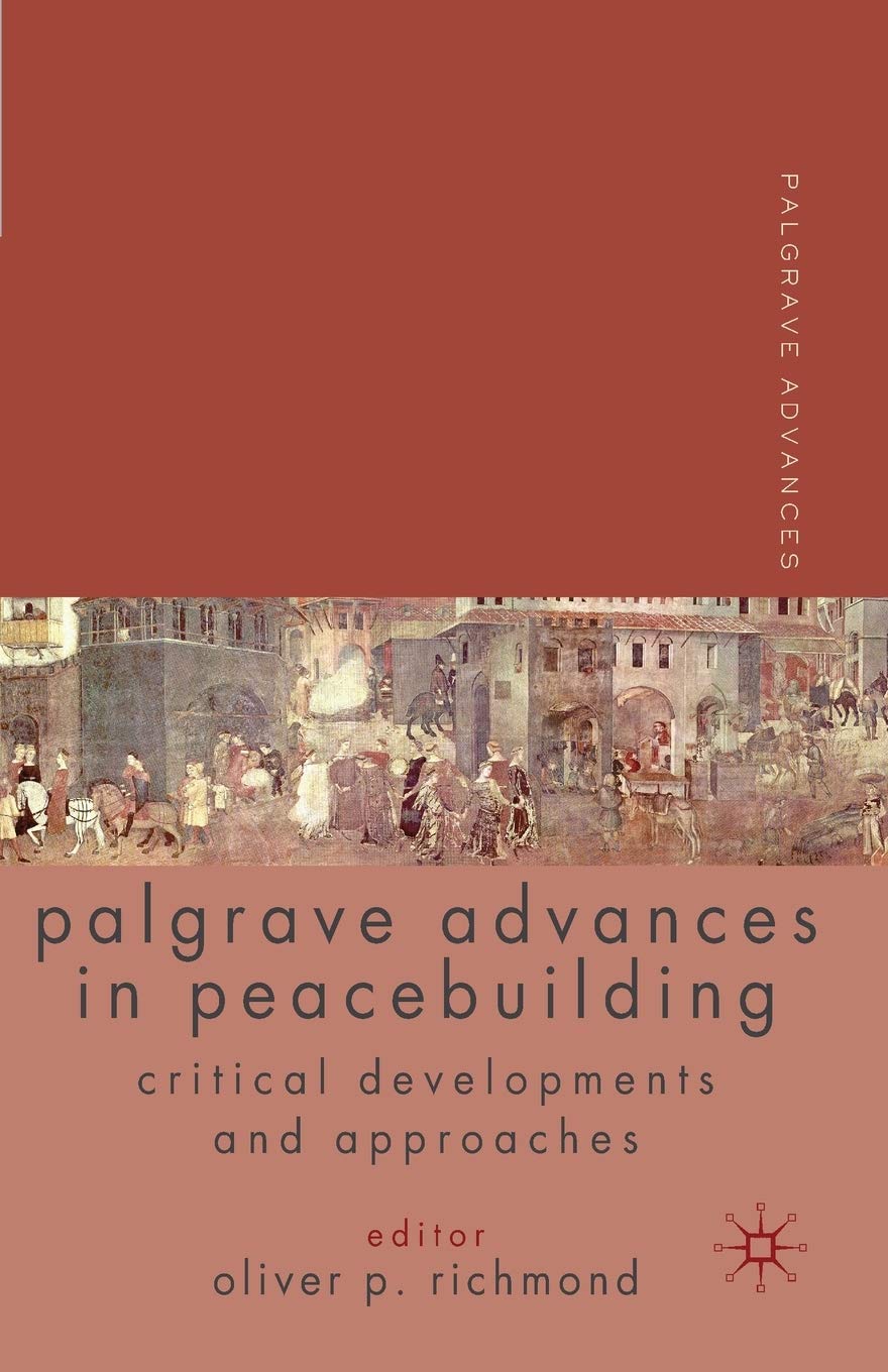 Palgrave Advances in Peacebuilding: Critical Developments and Approaches,Used
