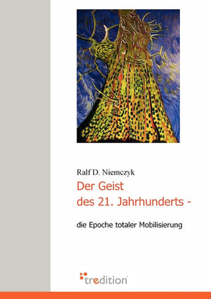 Der Geist des 21. Jahrhunderts  die Epoche totaler Mobilisierung (German Edition),Used
