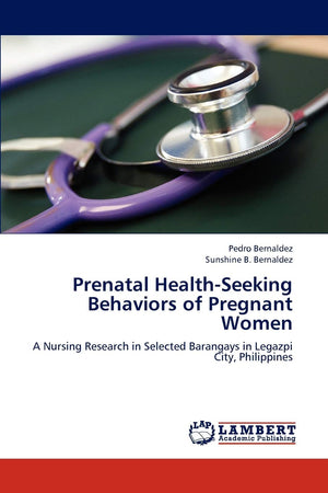 Prenatal HealthSeeking Behaviors of Pregnant Women: A Nursing Research in Selected Barangays in Legazpi City, Philippines,Used
