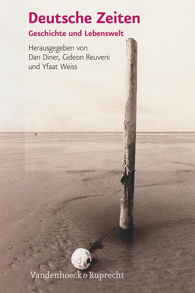 Deutsche Zeiten: Geschichte Und Lebenswelt. Festschrift Zur Emeritierung Von Moshe Zimmermann (German Edition),Used
