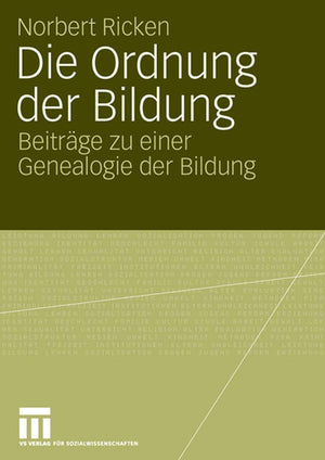 Die Ordnung der Bildung: Beitrge zu einer Genealogie der Bildung (German Edition),Used