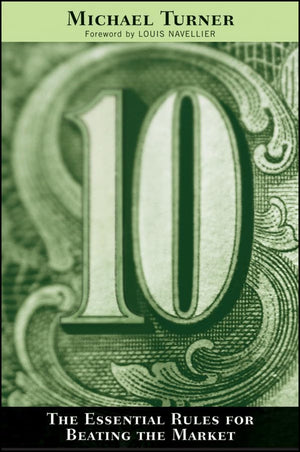 10: The Essential Rules for Beating the Market,New
