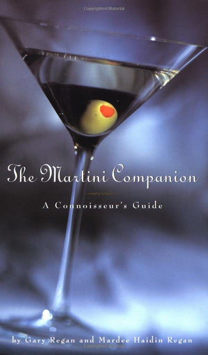 Martini Companion: A Connoisseur'S Guide,New