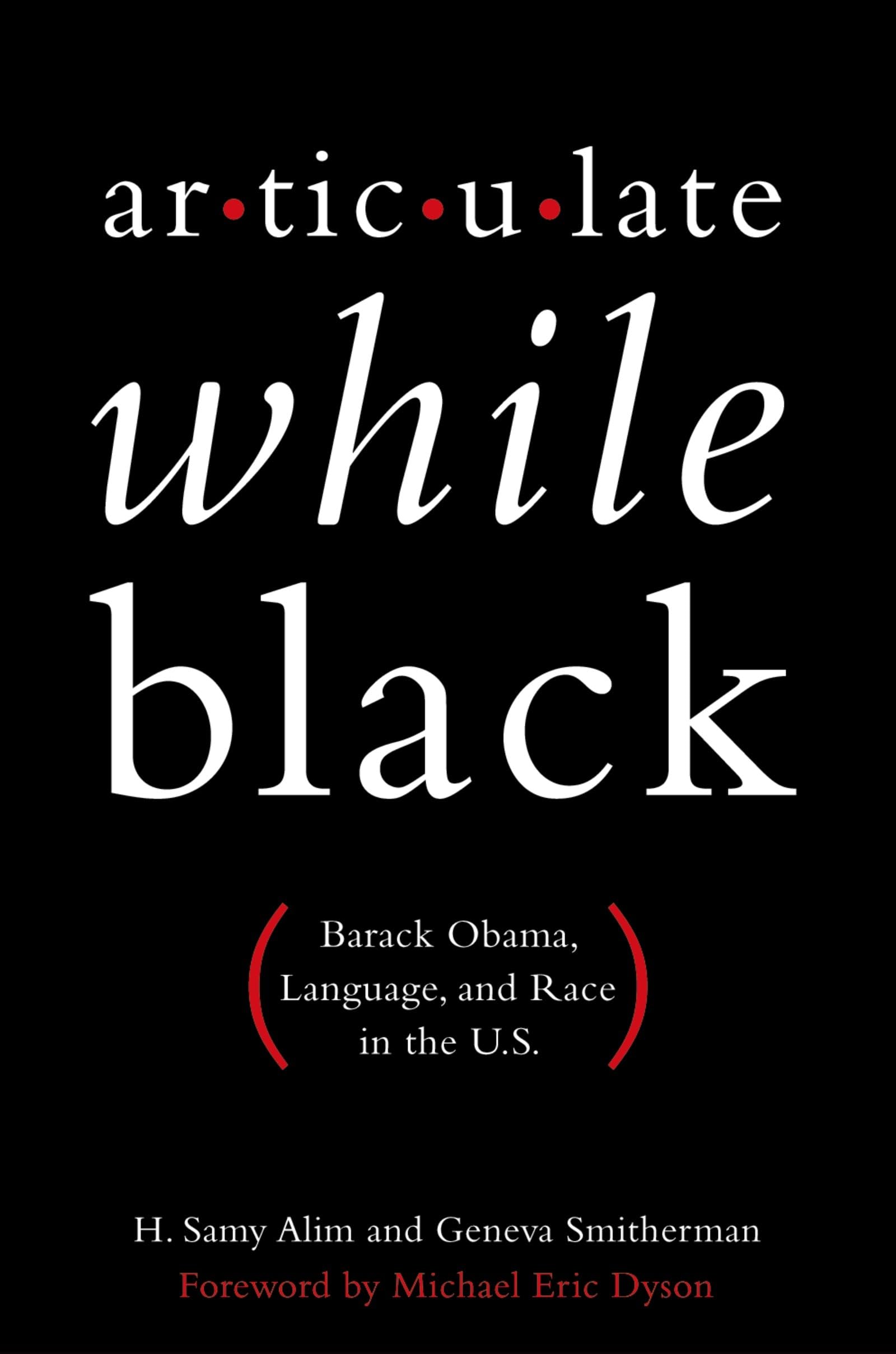 Articulate While Black: Barack Obama, Language, and Race in the U.S.,Used