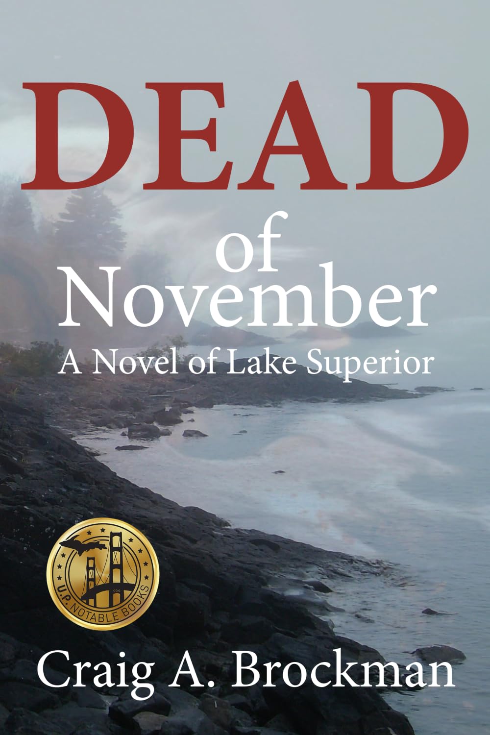Dead of November: A Novel of Lake Superior (Lake Superior Trilogy),Used
