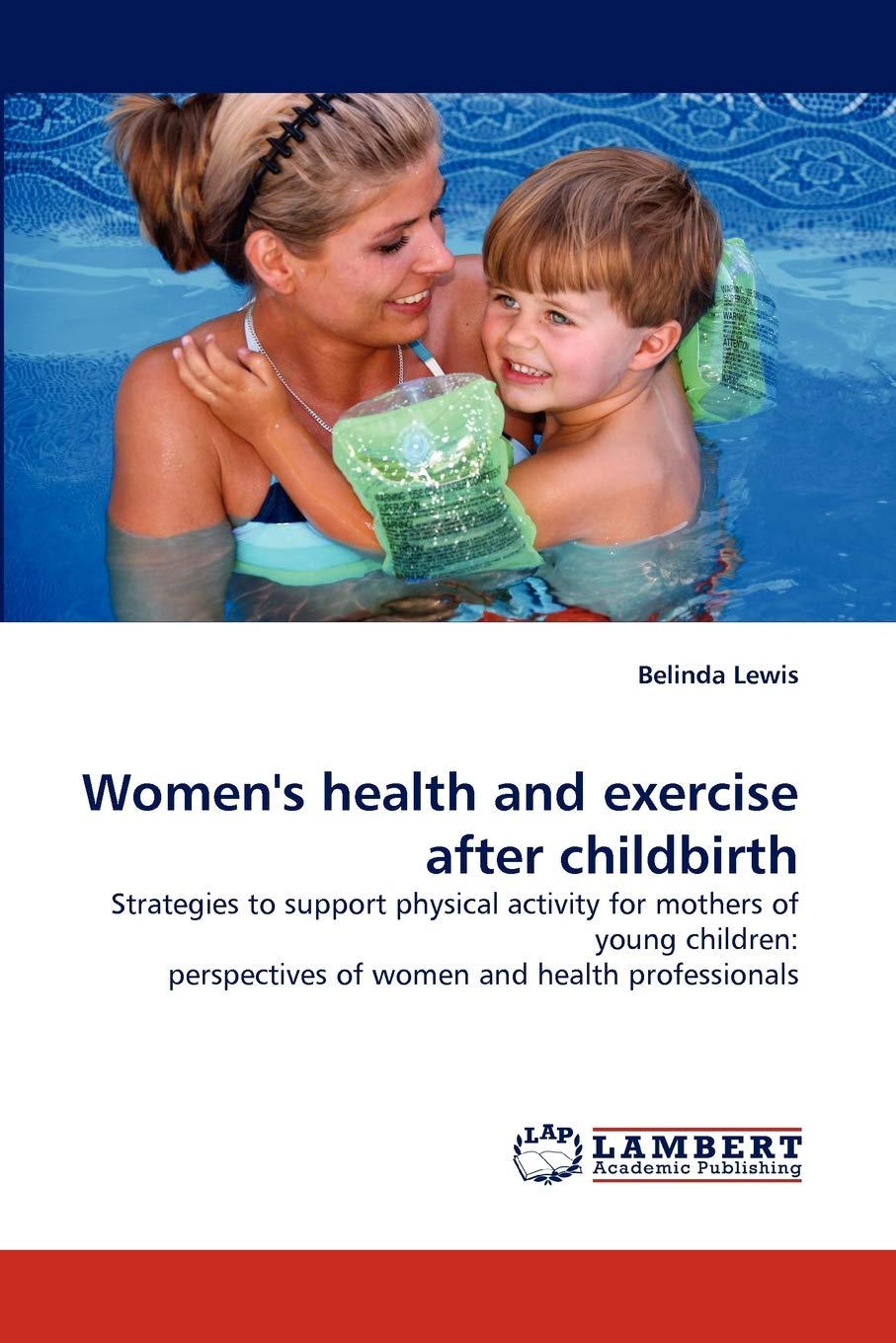 Women's health and exercise after childbirth: Strategies to support physical activity for mothers of young children: perspective,Used