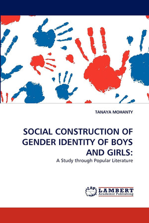 SOCIAL CONSTRUCTION OF GENDER IDENTITY OF BOYS AND GIRLS:: A Study through Popular Literature,Used