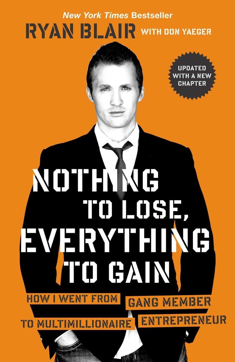 Nothing To Lose, Everything To Gain: How I Went From Gang Member To Multimillionaire Entrepreneur,Used