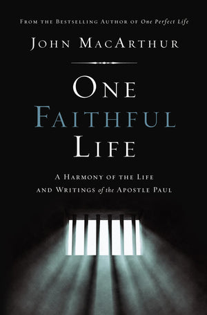 One Faithful Life: A Harmony of the Life and Letters of Paul,New